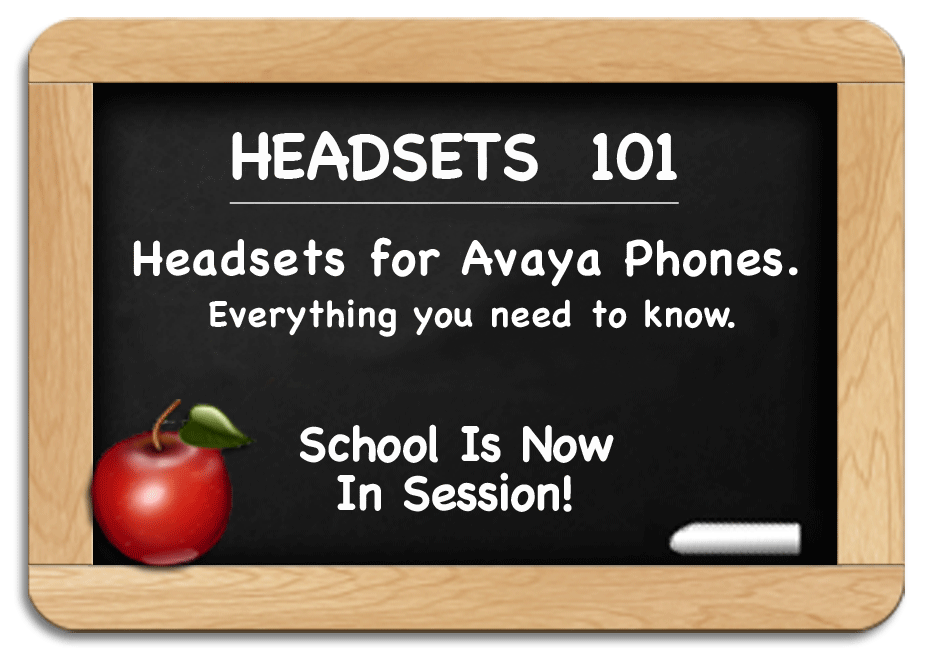 Headsets 101 - Avaya Headsets - Everything you need to know Headsets 101 - Avaya Headsets - Everything you need to know