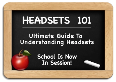 Headsets 101 - Ultimate Guide to Understanding Headsets